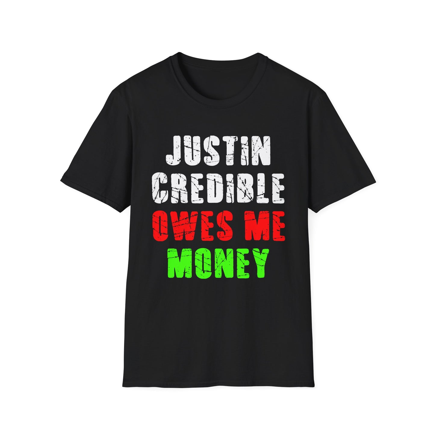 JUSTIN CREDIBLE OWES ME MONEY T-SHIRT