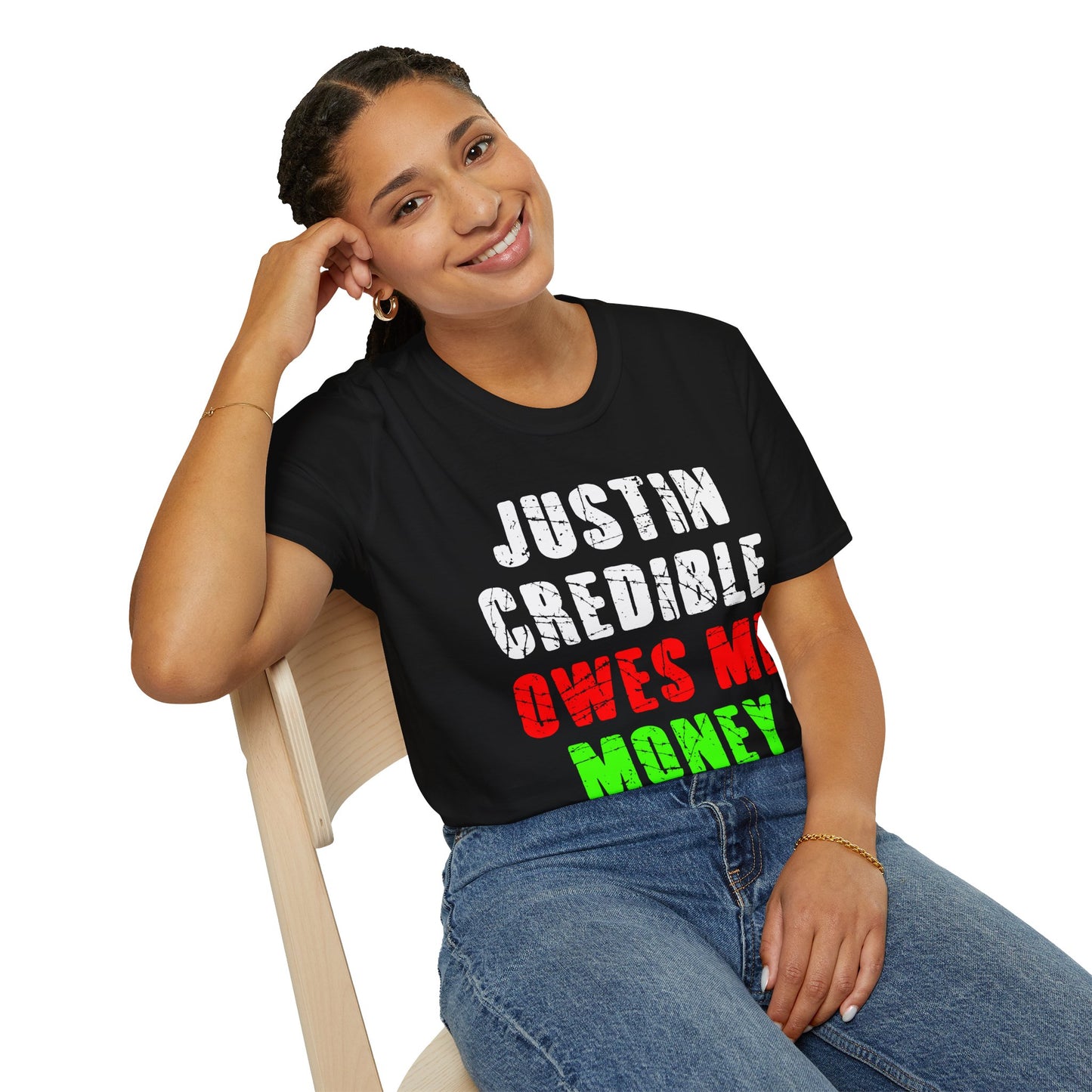 JUSTIN CREDIBLE OWES ME MONEY T-SHIRT